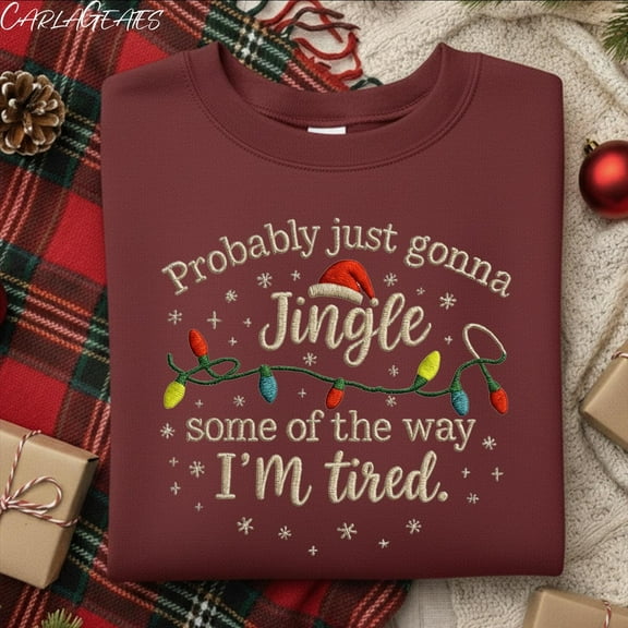 Funny Christmas Embroidered Sweatshirt, Probably Gonna Jingle Some of the Way Shirt, Cute Holiday Sweater, Xmas Gift for Women