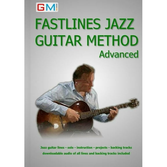 Fastlines Guitar Tutors Fastlines Jazz Guitar Method Advanced: Learn to solo for jazz guitar with Fastlines, the combined book and audio tutor, Book 3, (Paperback)