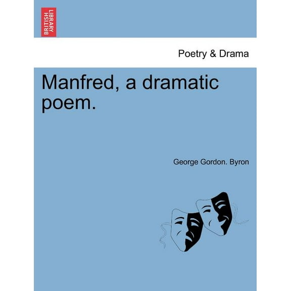 Manfred, a Dramatic Poem. (Paperback)