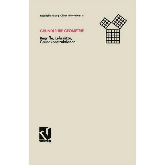 Grundlehre Geometrie: Begriffe, Lehrsätze, Grundkonstruktionen, (Paperback)