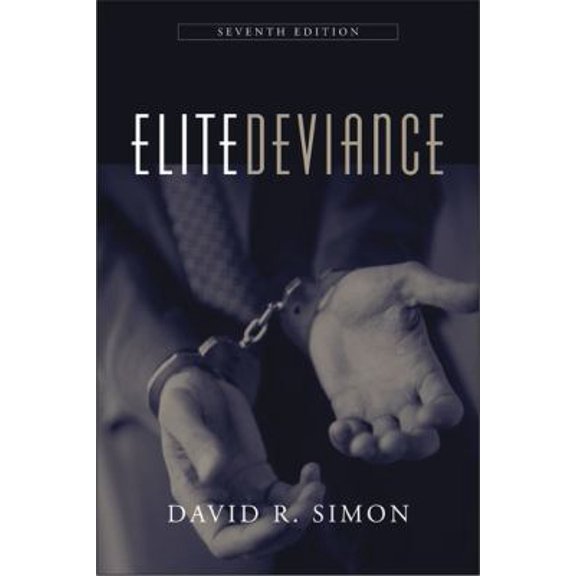 Pre-Owned Elite Deviance (7th Edition) (Paperback) 0205321763 9780205321766