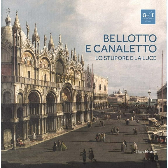 Bellotto and Canaletto: Wonder and Light, (Hardcover)