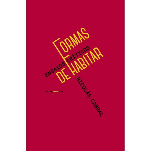 Libro Formas De Habitar Tapa Blanda, Autor Nicolas Cabral, Editorial Sexto Piso