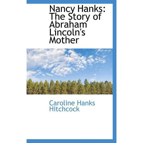 Nancy Hanks : The Story of Abraham Lincoln's Mother (Hardcover)
