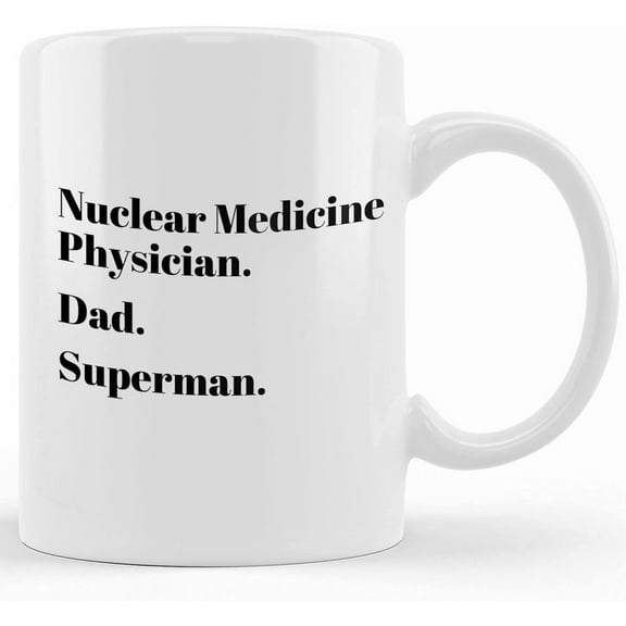 Nuclear Medicine Physician Mug Thank You Gift For Nuclear Radiologists Dad, Nuclear Medicine Techician Mug, Nuclear Med Graduation Gift, Ceramic Novelty Coffee Mug, Tea Cup, Gift Present