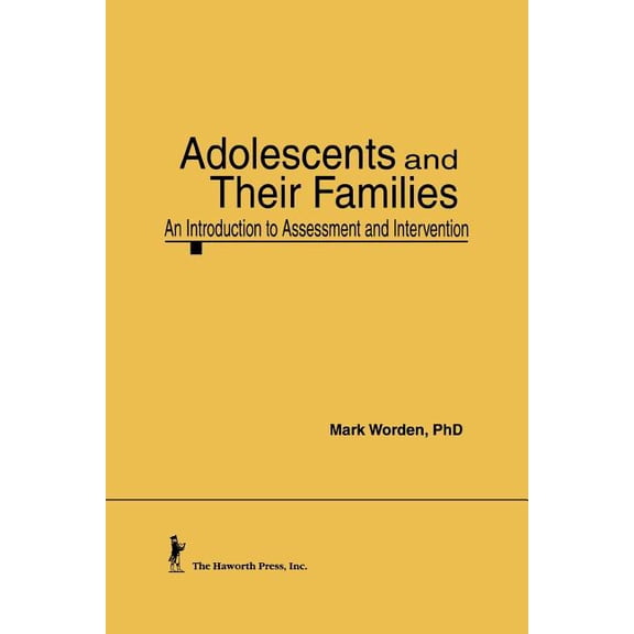 Haworth Marriage and the Family Adolescents and Their Families: An Introduction to Assessment and Intervention, (Paperback)