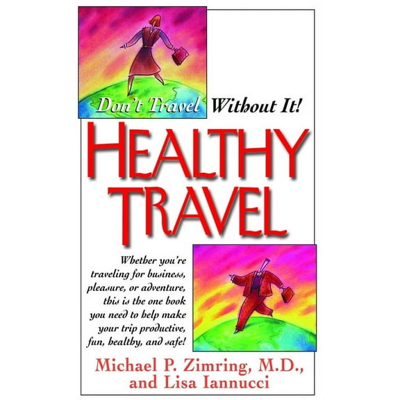 Healthy Travel: Don't Travel Without It!, (Hardcover)
