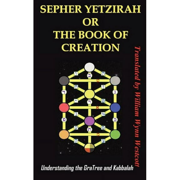 Sepher Yetzirah or the Book of Creation: Understanding the Gra Tree and Kabbalah, (Hardcover)