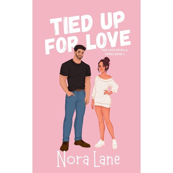 The for Love Tied Up for Love, Book 1, (Paperback)