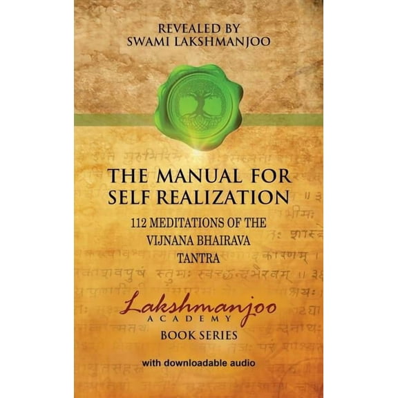 Lakshmanjoo Academy Book The Manual for Self Realization: 112 Meditations of the Vijnana Bhairava Tantra, (Hardcover)