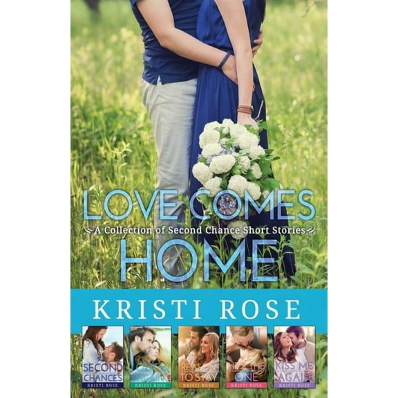 A Coming Home Short Story Love Comes Home: A Collection of Second Chance Short Stories, Book 6, (Paperback)