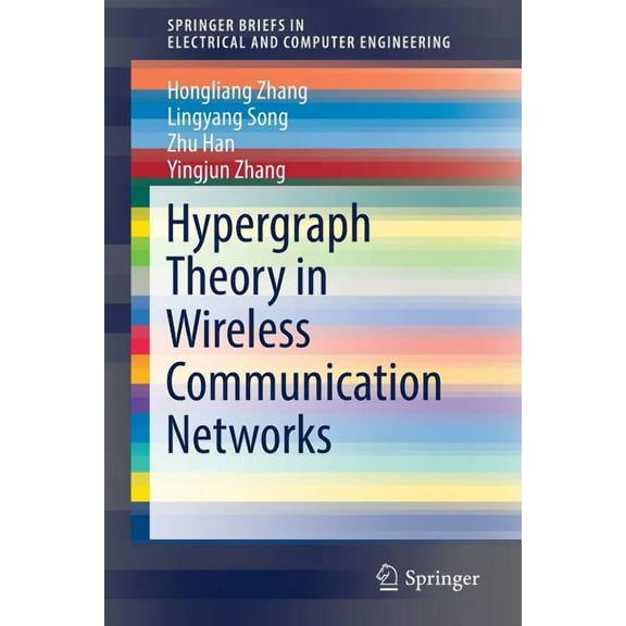 Springerbriefs in Electrical and Compute Hypergraph Theory in Wireless Communication Networks, (Paperback)