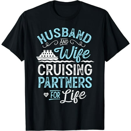 Cruise Ship Gift Husband and Wife Cruising Partners for Life T-Shirt