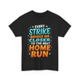thumbnail image 1 of Every Strike Home Run Motivational Baseball Babe Ruth Quote Athlete Unisex T-Shirt K332, S-5XL, 1 of 4