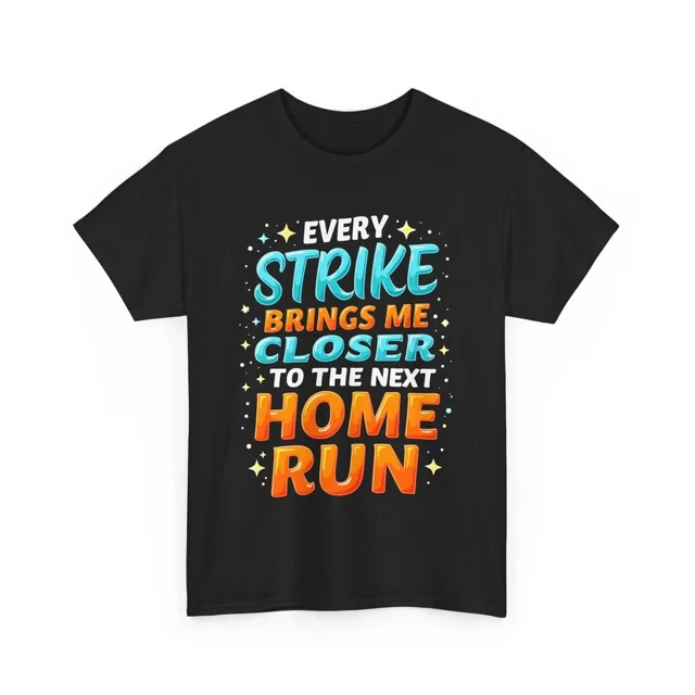 Every Strike Home Run Motivational Baseball Babe Ruth Quote Athlete Unisex T-Shirt K332, S-5XL