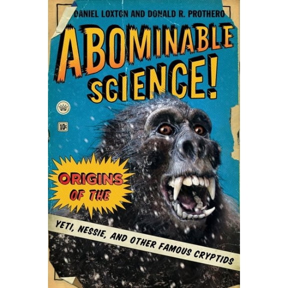 Pre-Owned Abominable Science!: Origins of the Yeti, Nessie, and Other Famous Cryptids Paperback