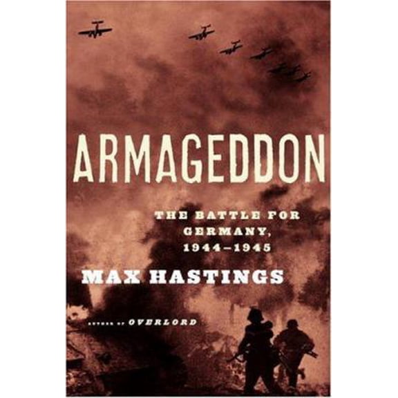 Pre-Owned Armageddon: The Battle for Germany, 1944-1945 (Hardcover) 0375414339 9780375414336