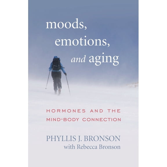 Pre-Owned Moods, Emotions, and Aging: Hormones and the Mind-Body Connection (Paperback) 144224867X 9781442248670