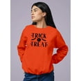 thumbnail image 2 of Trick Or Treat. Halloween Quote. Sweatshirt Women -Image by Shutterstock, Female x-Large, 2 of 4