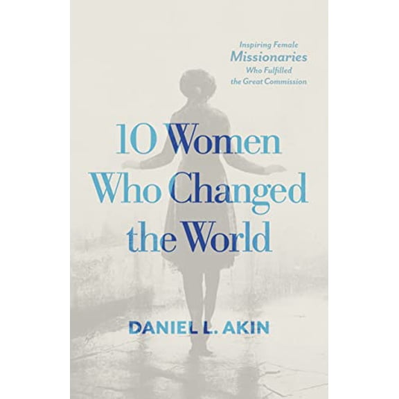 Pre-Owned 10 Women Who Changed the World: Inspiring Female Missionaries Who Fulfilled the Great Commission (Paperback) 1087787432 9781087787435