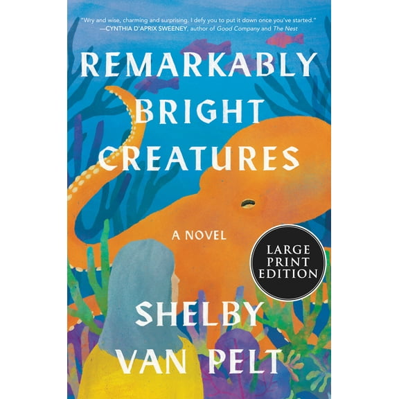 Remarkably Bright Creatures: (Large Print) (Paperback)