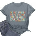 thumbnail image 5 of Some Aunts Have Tattoos Pretty Eyes Womens Tops Casual 2024 Summer Basic Crewneck Short Sleeve T-Shirts, 5 of 6