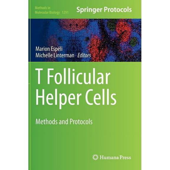 Methods in Molecular Biology T Follicular Helper Cells: Methods and Protocols, Book 1291, (Hardcover)