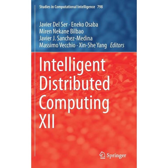 Studies in Computational Intelligence Intelligent Distributed Computing XII, Book 798, (Hardcover)