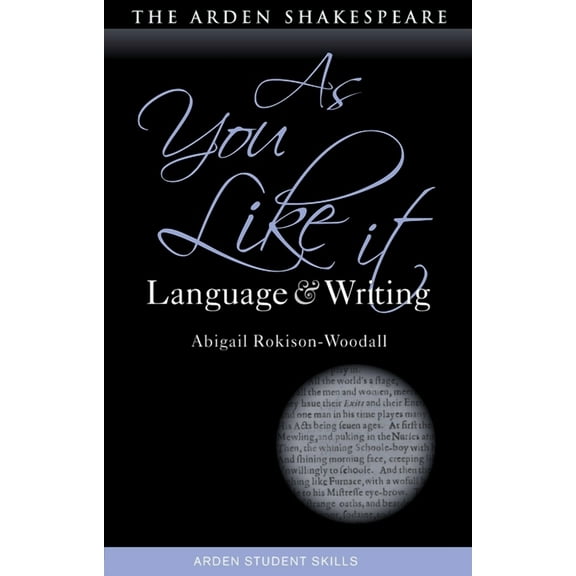 Arden Student Skills: Language and Writi As You Like It: Language and Writing, (Hardcover)