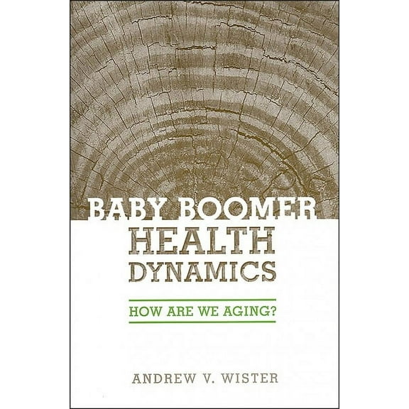 Heritage: Baby Boomer Health Dynamics: How Are We Aging? (Paperback)