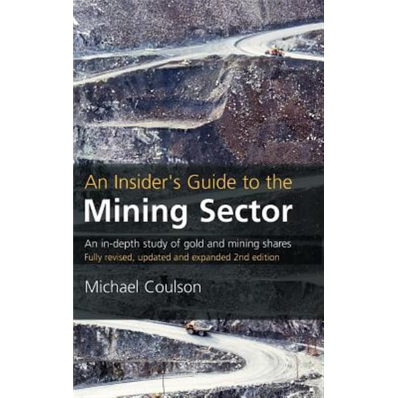 Pre-Owned An Insider's Guide to the Mining Sector, 2nd edition (Hardcover)