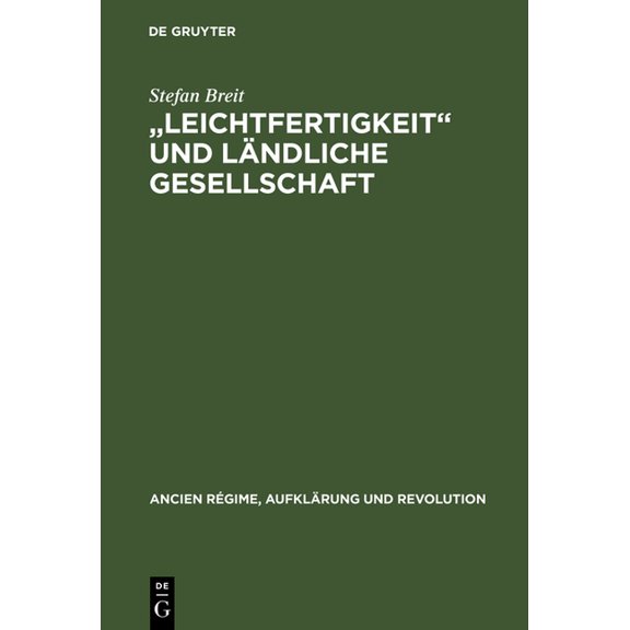 Ancien RÃ©gime, AufklÃ¤rung Und Revolution "Leichtfertigkeit" und lÃ¤ndliche Gesellschaft, Book 23, (Hardcover)
