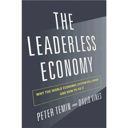 The Leaderless Economy : Why the World Economic System Fell Apart and How to Fix (Best Economic System In The World)