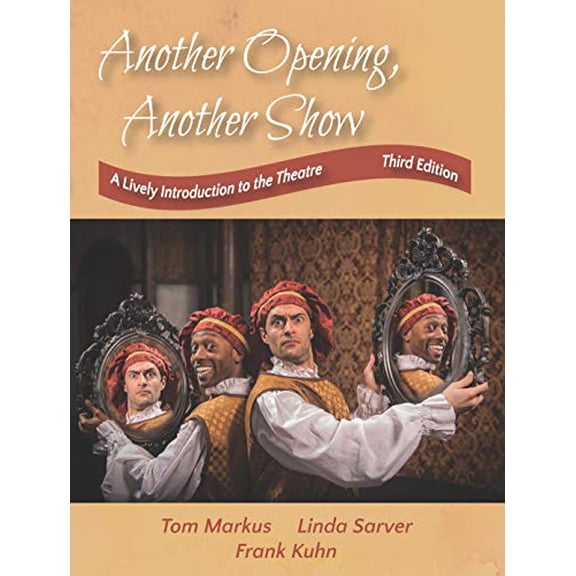 Pre-Owned Another Opening, Another Show: A Lively Introduction to the Theatre, Third Edition, 9781478637271, 1478637277, Paperback, 3 edition