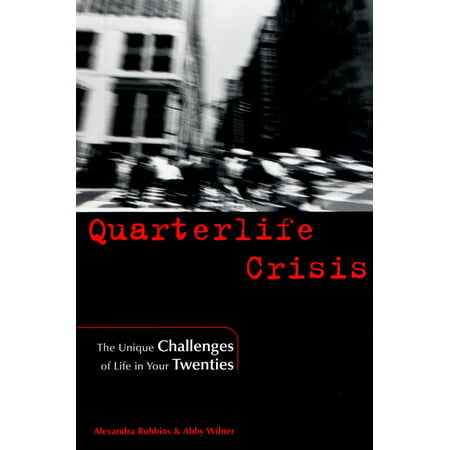 Quarterlife Crisis The Unique Challenges of Life in Your Twenties