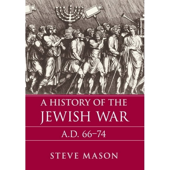 A History of the Jewish War: AD 66-74, (Paperback)