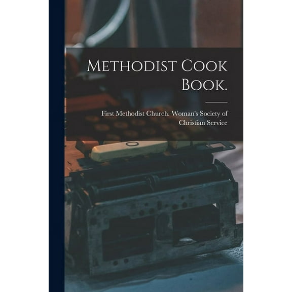 Methodist Cook Book., (Paperback)