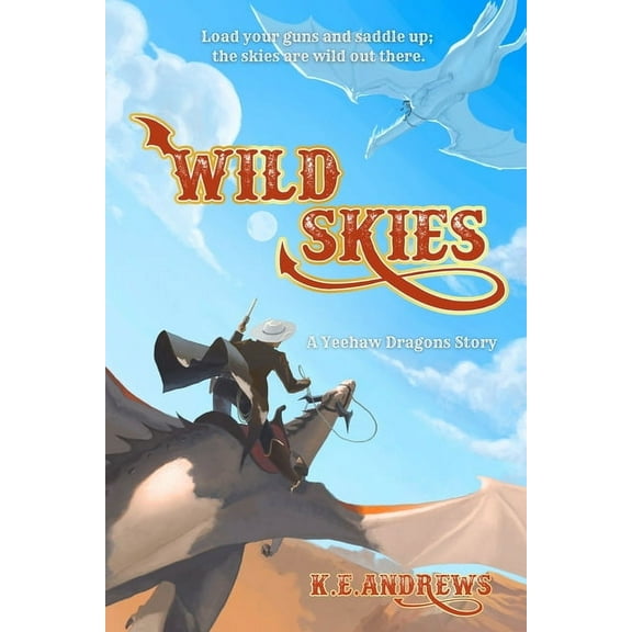 Wild Skies: A Yeehaw Dragons Story, (Paperback)