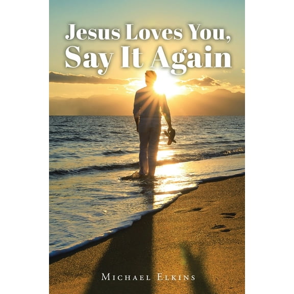 Jesus Loves You, Say It Again, (Paperback)