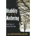 thumbnail image 2 of Disability and Mothering: Liminal Spaces of Embodied Knowledge, 2 of 3