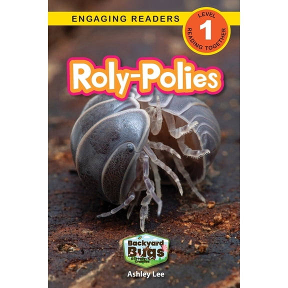 Backyard Bugs and Creepy-Crawlies Roly-Polies: Backyard Bugs and Creepy-Crawlies (Engaging Readers, Level 1), Book 6, (Paperback)