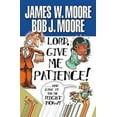 thumbnail image 2 of Lord, Give Me Patience, and Give It to Me Right Now!, (Paperback), 2 of 2