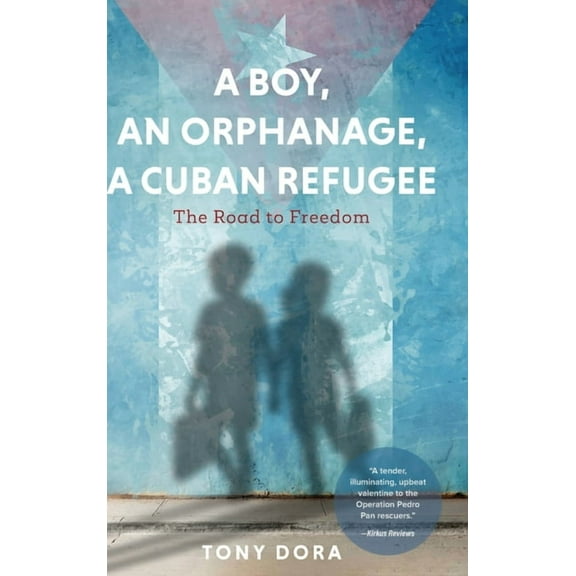A Boy, an Orphanage, a Cuban Refugee, (Hardcover)
