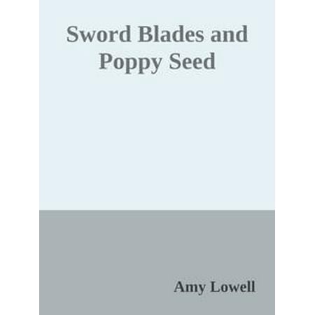 Sword Blades and Poppy Seed - eBook (Best Poppy Seed Tea Method)