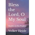 thumbnail image 1 of Pre-Owned Bless the Lord, O My Soul: Studies in the Psalms (Paperback) 1795289767 9781795289764, 1 of 2