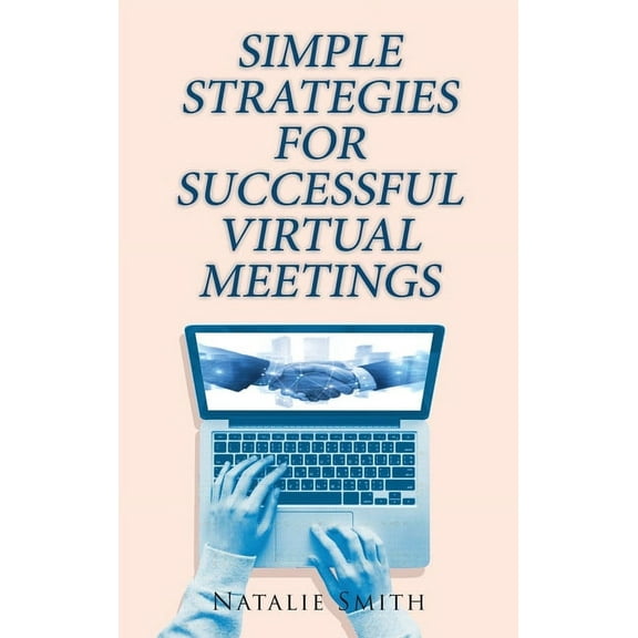 Simple Strategies for Successful Virtual Meetings, (Hardcover)