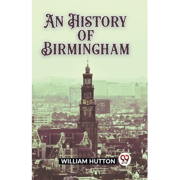 An History of Birmingham, (Paperback)