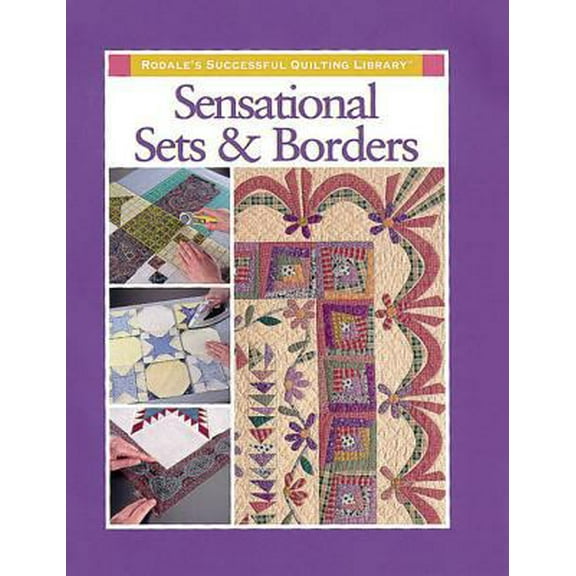 Pre-Owned Sensational Sets and Borders (Rodale's Successful Quilting Library) (Hardcover) 0875967620 9780875967622