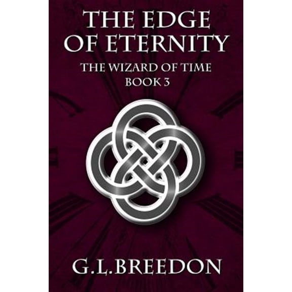 Pre-Owned The Edge of Eternity (The Wizard of Time - Book 3) (Paperback) by G L Breedon