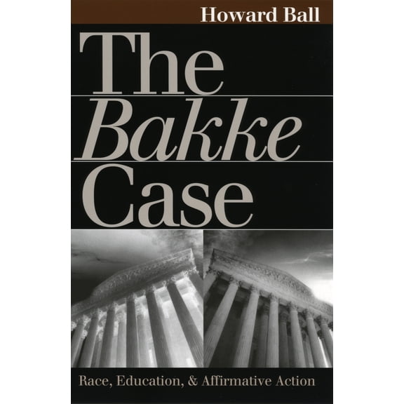 Pre-Owned The Bakke Case (Paperback) 0700610464 9780700610464